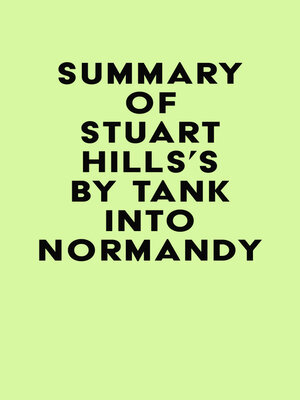 cover image of Summary of Stuart Hills's by Tank into Normandy